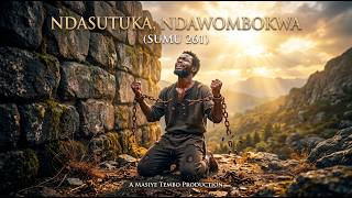 Download lagu Ndasutuka-Ndawombokwa (Sumu 261)