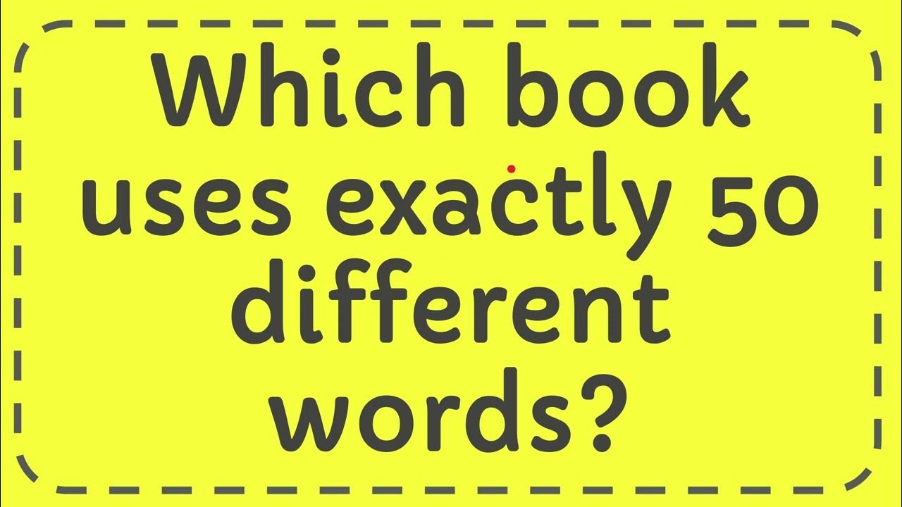 Which book uses exactly 50 different words youtube