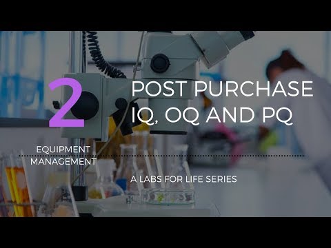 Equipment Management Post Purchase IQ,OQ,PQ