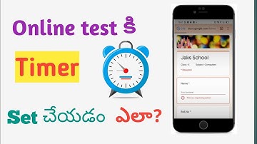 Set timer in Google Forms quiz : How to set time limit for online exam googleforms in mobile(telugu)