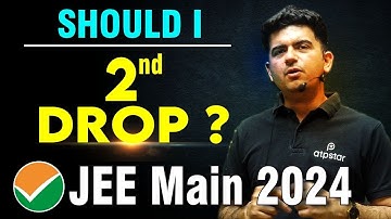 Should I Take Second Drop ? JEE Main 2024 | Is 2nd Drop worth it ? | ATP STAR KOTA