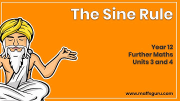 The sine rule | Year 12 Further Maths Units 3 and 4 | MaffsGuru