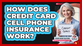How Does Credit Card Cell Phone Insurance Work?