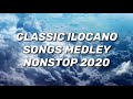 CLASSIC ILOCANO SONGS NONSTOP MEDLEY 2020