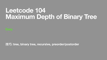 Leetcode 104 二叉树的最大深度 Maximum Depth of Binary Tree | Tree | Binary Tree | Recursive