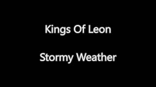 Kings Of Leon - Stormy Weather [Lyrics]