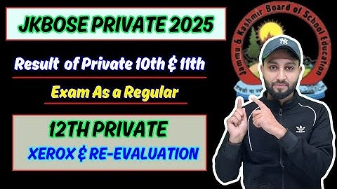 Jkbose Result  10th & 11th Class Private  & Re evaluation and Xerox of 12th Private Students 2025