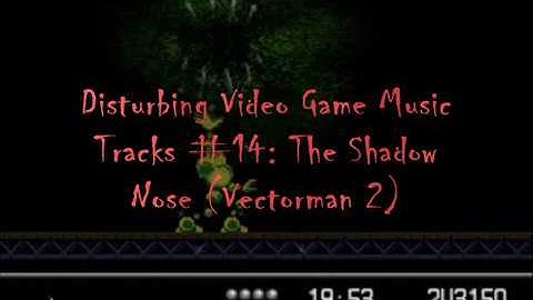 Disturbing Video Game Music #14 - The Shadow Nose (Vectorman 2)