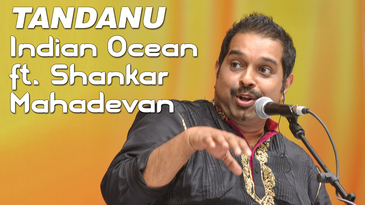 Tandanu   Indian Ocean ft Shankar Mahadevan