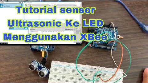 tutorial sistem LED otomatis menggunakan sensor ultrasonic dan XBee Arduino UNO