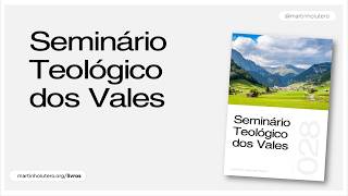 Martinho Lutero Semblano - Seminário Teológico dos Vales