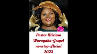PR MIRIAM WARUGABA-MEEME YANGE GOSPEL NONSTOP  2023 PRODUCED BY PADDYMAN(AUDIO ONE)