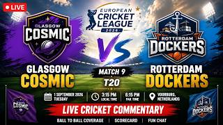 Glasgow Cosmic vs Rotterdam Dockers | LIVE CRICKET COMMENTARY | European T20 Premier League 2026
