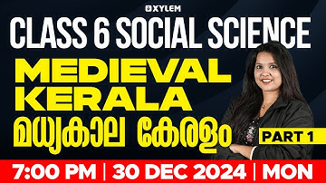 Class 6 Social Science  | Medieval Kerala / മധ്യകാല കേരളം | Xylem Class 6
