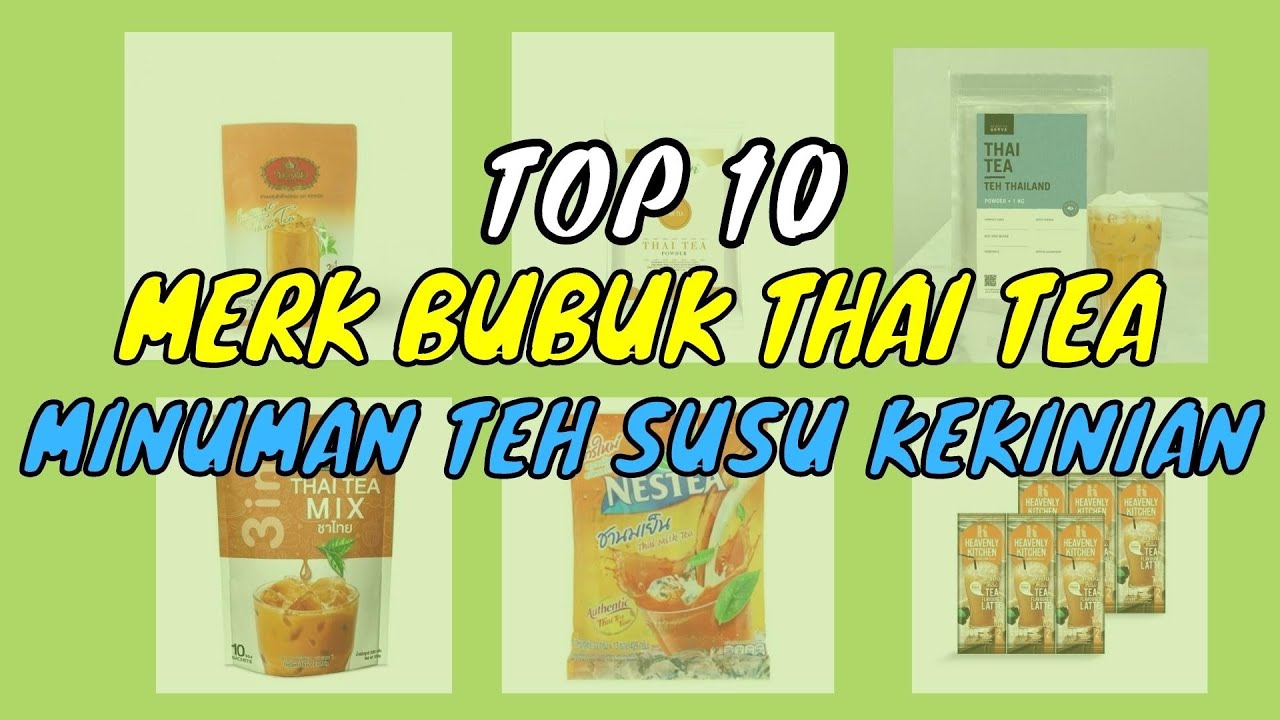 HARUS COBA INI !! - 10 Merk Bubuk Thai Tea Terbaik - YouTube