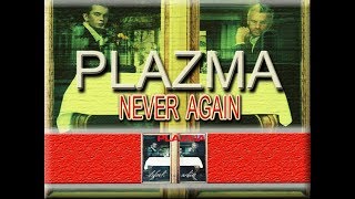 Watch Plazma Never Again video