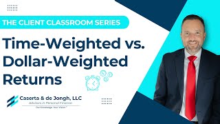 Client Classroom | Time Weighted vs. Dollar Weighted Returns