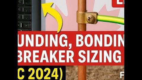 Canadian Electrical Code (OESC 2024) – Grounding, Bonding & Breaker Sizing Tutorial [LIVE]