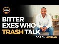 Bitter Exes | Why An Ex Talk Talk Trash After A Breakup