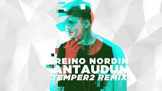 Reino Nordin - Antaudun (Temper2 remix)