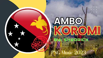 Ambo Koromi (Shedrick) - PNG Latest Music 2023