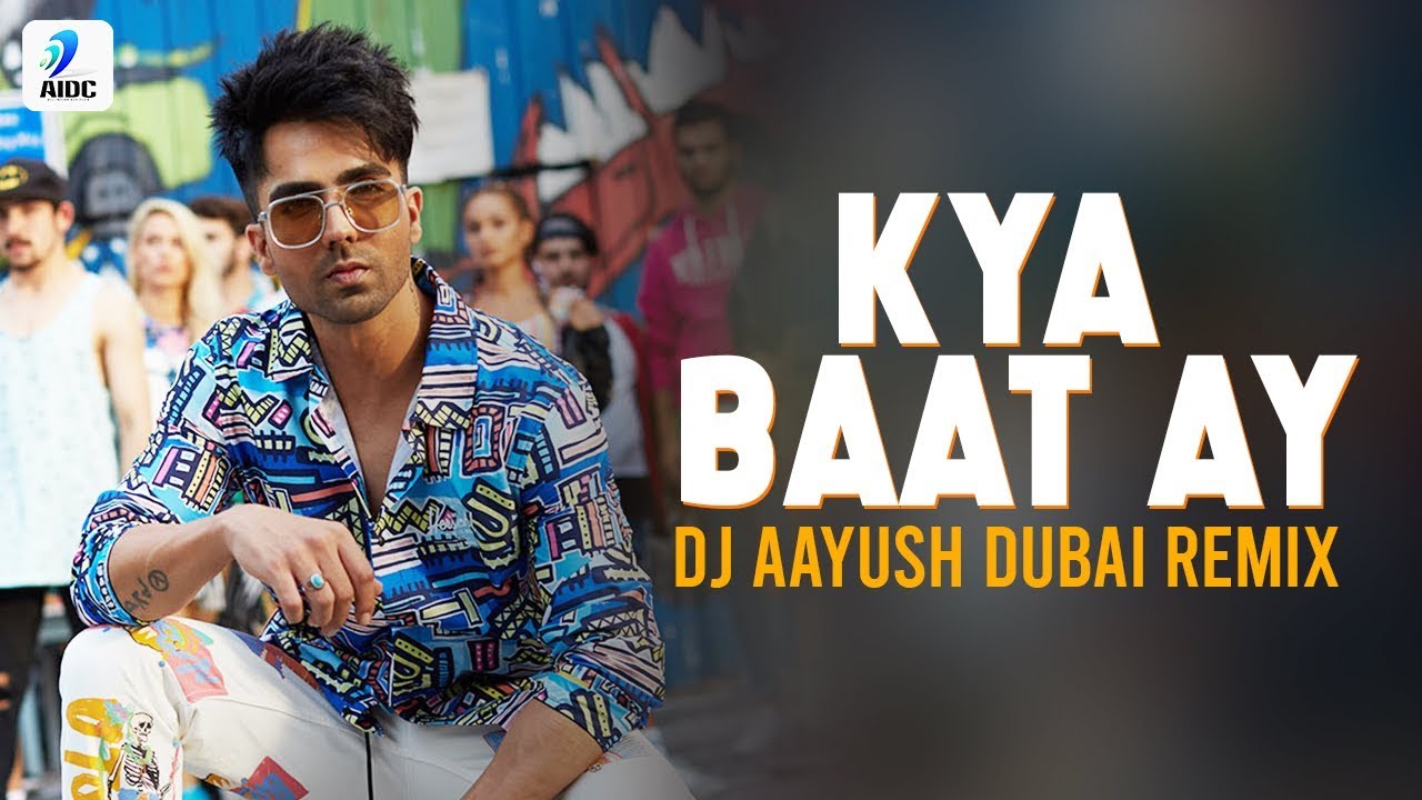 Kya Baat Ay Remix  DJ Aayush Dubai  Harrdy Sandhu
