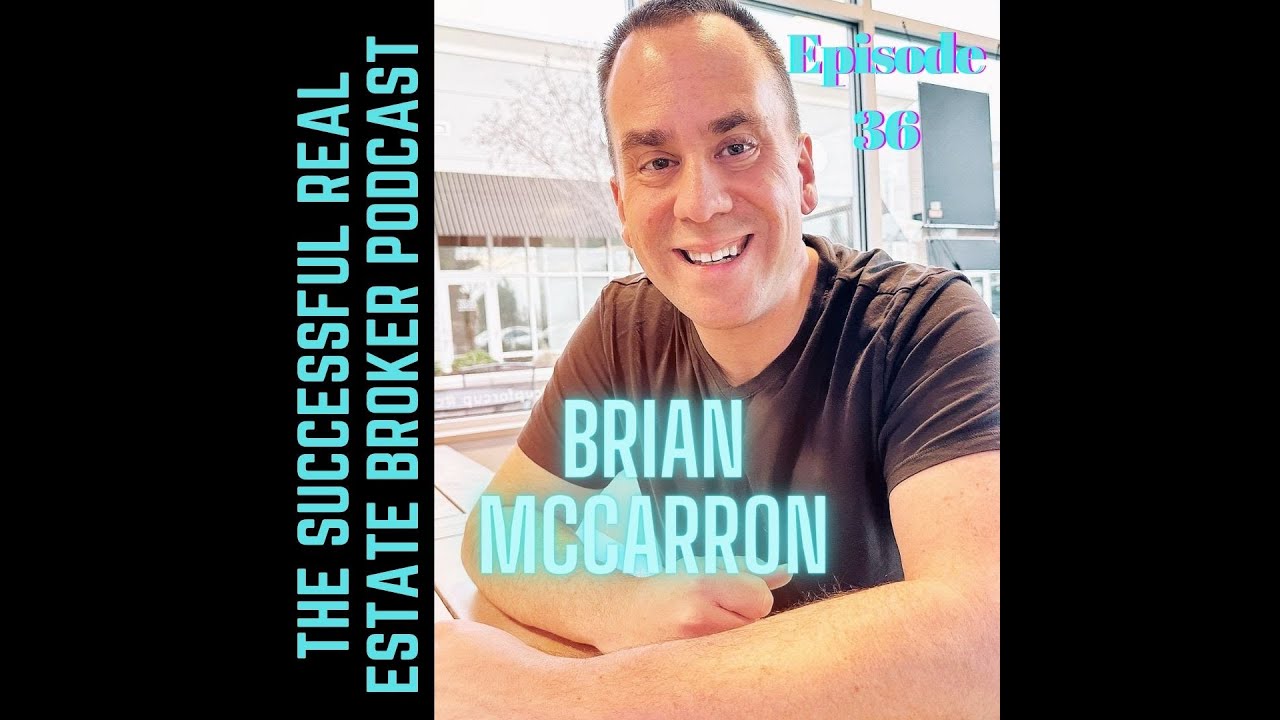 The Successful Real Estate Broker Podcast Episode 36 Brian McCarron