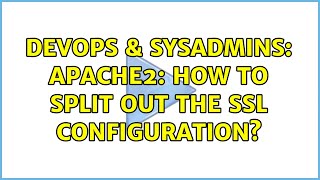 Celebrity DevOps & SysAdmins: Apache2: How to split out the SSL configuration? Wealth