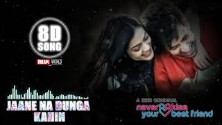 Jaane Na Dunga Kahin | Never Kiss Your Best Friend | Armaan Malik | Streaming Now On ZEE5 | 8D SONG