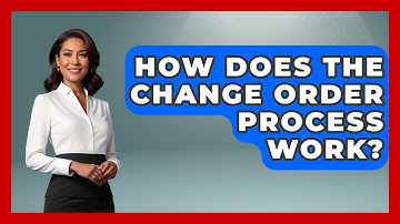 How Does The Change Order Process Work? - Civil Engineering Explained