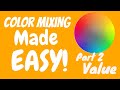 Color mixing made easy Part 2, Value!