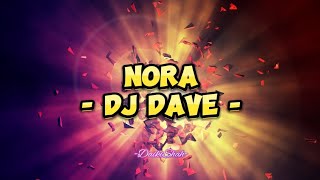 Dj Dave - Nora (Lirik Lagu)