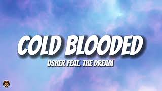 USHER &amp; The Dream - Cold Blooded (Lyrics)