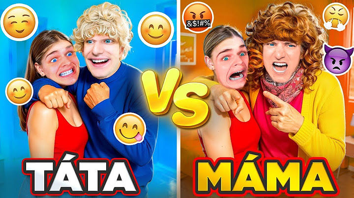 MOJE a BOUCHALA TÁTA vs MÁMA!