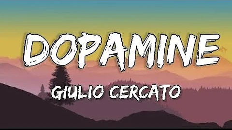 Giulio Cercato - Dopamine (Lyrics)