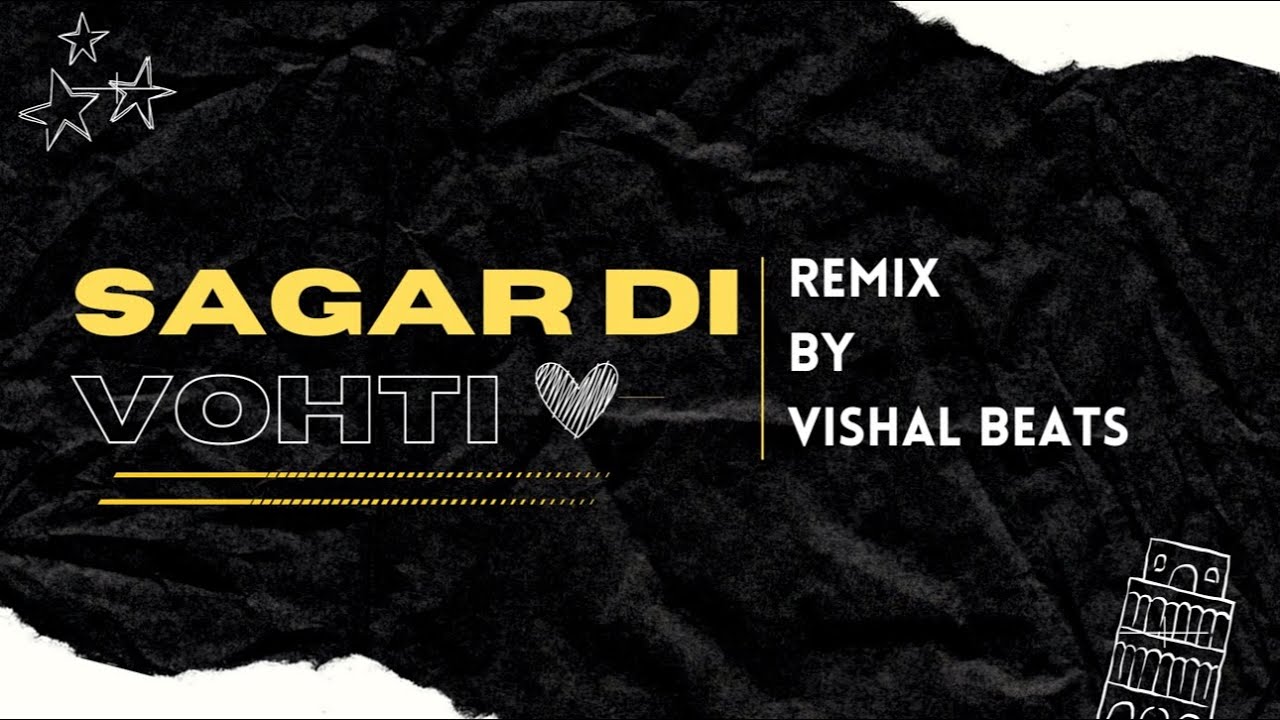 SAGAR DI VOHTI REMIX  PROD BY VISHAL BEATS  LATEST PUNJABI SONG  sager di vohti lendi indica chala