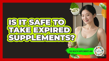Is It Safe To Take Expired Supplements?