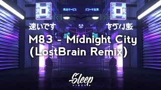 M83 - Midnight City (LostBrain Remix)