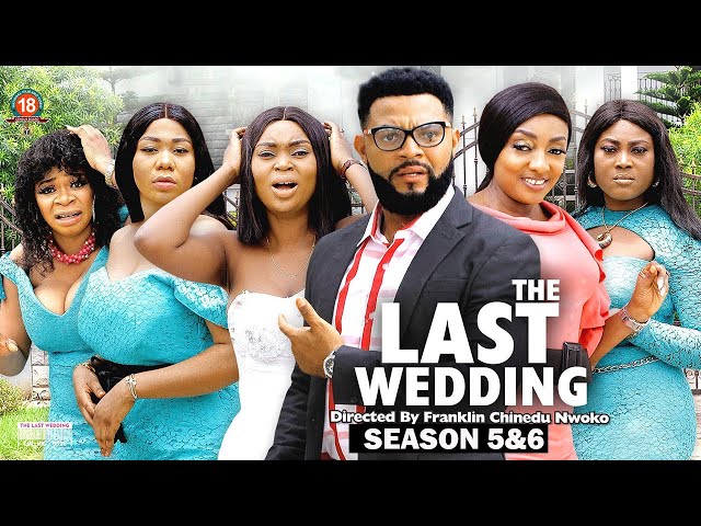 THE LAST WEDDING (SEASON 5&6) {NEW TRENDING MOVIE} - 2022 LATEST NIGERIAN NOLLYWOOD MOVIES