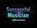 Successful musician  powerful affirmations for music industry success