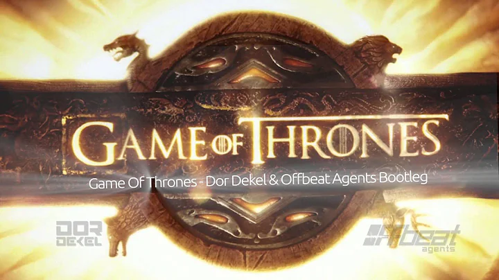 Game of Thrones - Dor Dekel & Offbeat Agents Remix