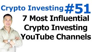 Crypto Investing #51 - The 7 Most Influential Crypto Investing YouTube Channels Of 2016 - By Tai Zen