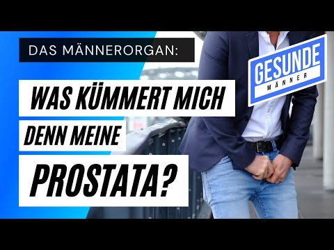 Die Prostata - das Männerorgan - plus: Häufiger Harndrang - was bedeutet das?