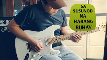Sa Susunod Na Habang Buhay - Ben & Ben  Guitar Solo Cover