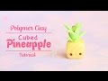 Kawaii Cubed Pineapple│Polymer Clay Tutorial