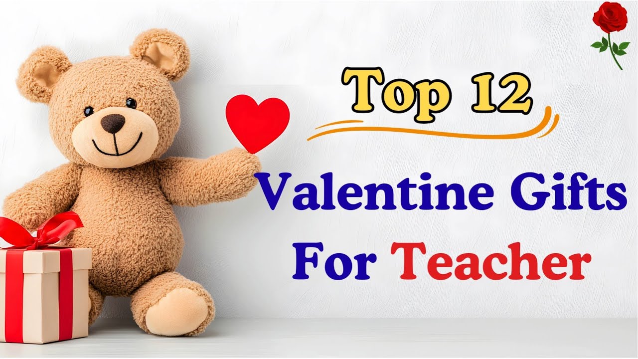 12 Best Valentine's Day Gift For Teacher | Teacher Valentine Gift | Presents For Teachers