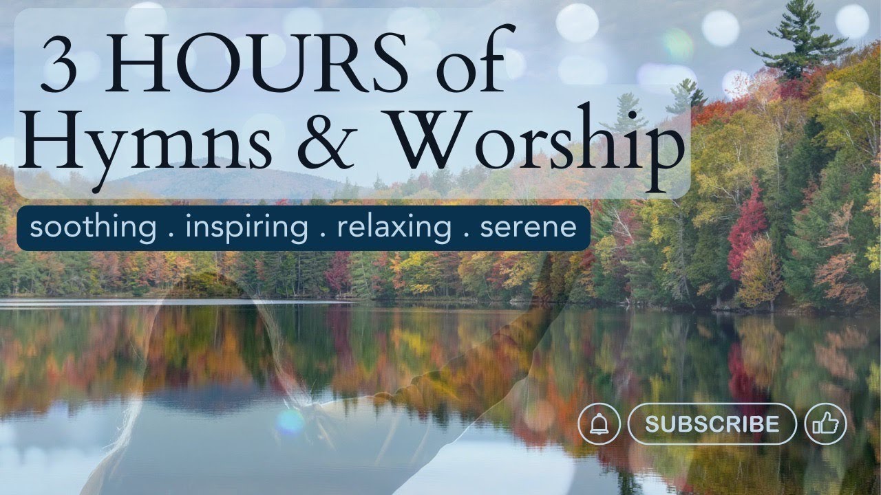 THREE FULL HOURS of HYMNS & WORSHIP SONGS! | #Beautiful #Inspiring # ...