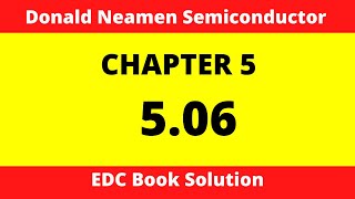 Problem 5.6  solution Donald neamen semiconductor physics EDC BOOK
