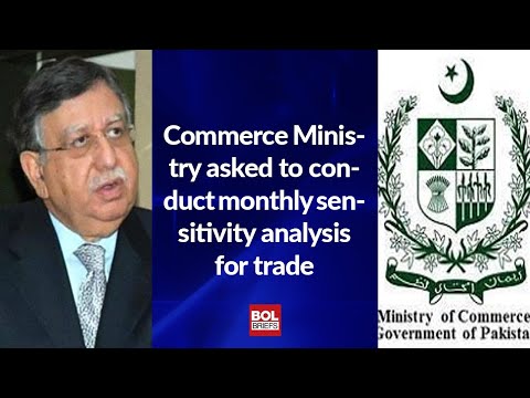 Commerce Ministry asked to conduct monthly sensitivity analysis for trade | BOL Roundup