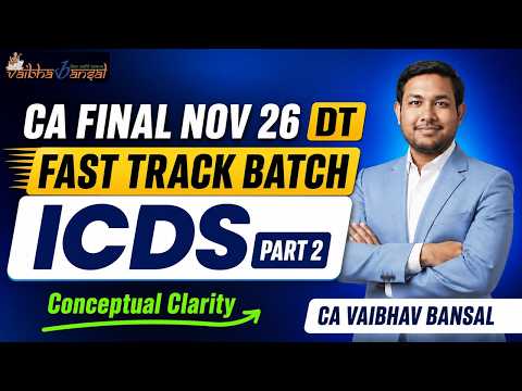 CA Final DT ICDS Part 2 | ICAI | CA Vaibhav Bansal